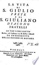 La vita di s. Giulio prete e di s. Giuliano diacono fratelli, scritta da un sacerdote della diocesi di Novara