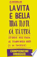 La vita è bella ma non ci vivrei – Campioncini omaggio