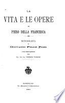 La vita e le opere dé Piero della Francesca