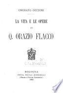 La vita e le opere di Q. Orazio Flacco