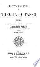 La vita e le opere di Torquato Tasso