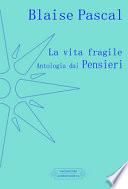 La vita fragile. Antologia dai pensieri