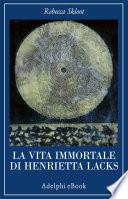 La vita immortale di Henrietta Lacks