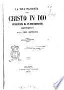 La vita nascosta con Cristo in Dio pubblicata da un protestante convertito alla fede cattolica [Enrico Arnoldo Fehr]
