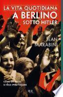 La vita quotidiana a Berlino sotto Hitler