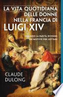 La vita quotidiana delle donne nella Francia di Luigi XIV