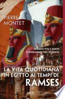 La vita quotidiana in Egitto ai tempi di Ramses