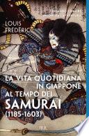 La vita quotidiana in Giappone al tempo dei samurai