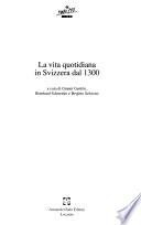 La vita quotidiana in Svizzera dal 1300