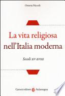 La vita religiosa nell'Italia moderna. Secoli XV-XVIII