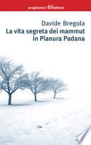 La vita segreta dei mammuth in Pianura padana