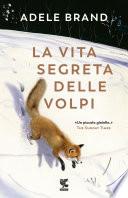 La vita segreta delle volpi