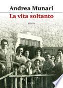 La vita soltanto