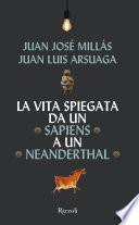 La vita spiegata da un Sapiens a un Neanderthal