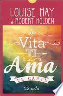 La vita ti ama. 52 carte