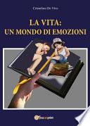 La vita: un mondo di emozioni