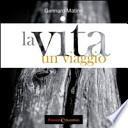 La vita. Un viaggio