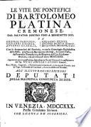 La Vite de ́Pontefici --- del Salvator nostro fino a Benedetto XIII de O.Panvinio,J. Stringia,A.Cicarelli,A. Bzovio,A.Bagata... e la Vita di Platina de N.A.Caferri