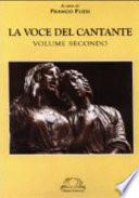 La voce del cantante: Comprende gli atti del II convegno di foniatria La voce artistica, svoltosi al Teatro Alighieri di Ravenna nell'ottobre 2001