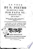 La voce di s. Pietro nel breve del s. Padre Pio papa 6. che condanna il libro: Quid est papa? Illustrata con note, e difesa a preservamento de' fedeli contro gli attentati de' malignanti. ..