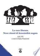 La voce liberata. Nove ritratti di feminilità negata