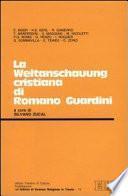 La Weltanschauung cristiana di Romano Guardini