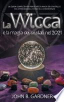 La Wicca e la Magia dei Cristalli nel 2021