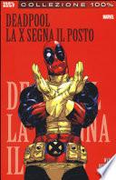 La X segna il posto. Deadpool