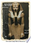La XVIII dinastia : Storia e Misteri