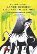 La zebra preferisce far la cacca sulle strisce