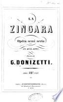 La Zingara. Opera semi-seria in due atti. [Words by A. L. Tottola. Vocal Score.]