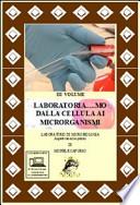 Laboratoria... mo dalla cellula ai microrganismi. Laboratorio di microbiologia. Aspetti teorici e pratici. Con espansione online. Per le Scuole superiori. Con DVD-RO