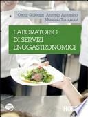 Laboratorio di servizi enogastronomici. Per gli Ist. alberghieri