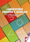 Laboratorio fricative e affricate