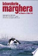 Laboratorio Marghera. Tra Venezia e il Nord Est