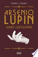Ladro gentiluomo. Arsenio Lupin