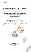 Lamentazioni di Giobbe e di Geremia profeta parafrasi poetica di Pasquale Margolfo ...