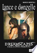 Lance e donzelle- Dreamscapes i racconti perduti