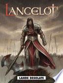 Lande desolate. Lancelot