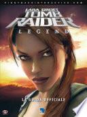 Lara Croft Tomb Raider: Legend - La Guida Ufficiale