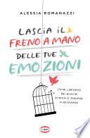Lascia il freno a mano delle tue emozioni