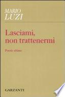 Lasciami, non trattenermi