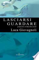 Lasciarsi guardare. Ediz. illustrata