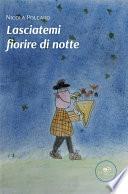 Lasciatemi fiorire di notte