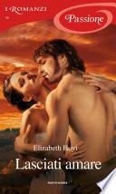Lasciati amare (I Romanzi Passione)
