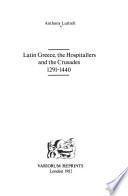 Latin Greece, the Hospitallers and the Crusades, 1291-1440