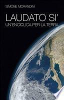 Laudato si'. Un'enciclica per la terra