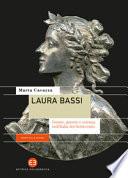 Laura Bassi. Donne, genere e scienza nell'Italia del Settecento