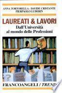 Laureati & lavori. Dall'università al mondo delle professioni