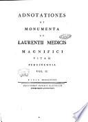 Laurentii Medicis Magnifici vita auctore Angelo Fabronio ...